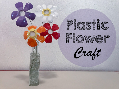 Plastic Flower Craft - Grandma Ideas