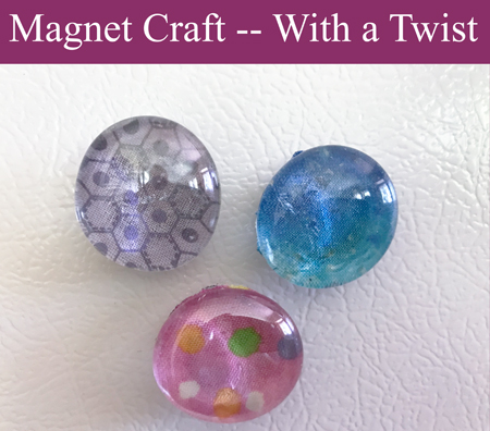 Magnet Craft - With a Twist - Grandma Ideas